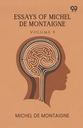 Essays Of Michel De Montaigne: Volume 9