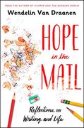 Hope in the Mail: Reflections on Writing and Life (en Inglés)