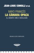 Cámara opaca. Mayo Francés. El debate cine e ideología