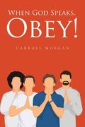 When God Speaks, Obey! (en Inglés)