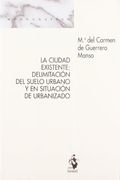 La Ciudad Existente: Delimitación del Suelo Urbano y en Situación de Urbanizado