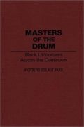 masters of the drum: black lit/oratures across the continuum (en Inglés)