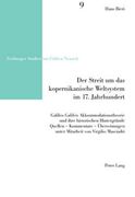 Der Streit um das kopernikanische Weltsystem im 17. Jahrhundert: Galileo Galileis Akkommodationstheorie und ihre historischen Hintergruende- Quellen - (in German)