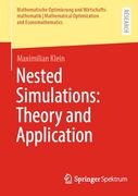 Nested Simulations: Theory and Application (Mathematische Optimierung und Wirtschaftsmathematik | Mathematical Optimization and Economathematics)