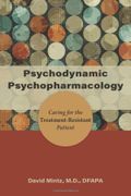 Psychodynamic Psychopharmacology: Caring for the Treatment-Resistant Patient (en Inglés)