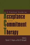 a practical guide to acceptance and commitment therapy (en Inglés)