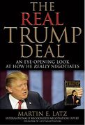 The Real Trump Deal: An Eye-Opening Look at how he Really Negotiates (en Inglés)