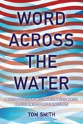 Word Across the Water: American Protestant Missionaries, Pacific Worlds, and the Making of Imperial Histories (en Inglés)