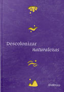Descolonizar Naturalezas