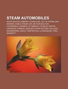 steam automobiles: white motor company, steam car, list of steam car makers, doble steam car, de dion-bouton, locomobile company of ameri (en Inglés)