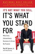 It's not What you Sell, It's What you Stand For: Why Every Extraordinary Business is Driven by Purpose (en Inglés)