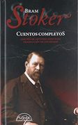 Cuentos Completos: Bram Stoker
