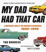 My dad had That Car: A Nostalgic Look at the American Automobile, 1920-1990 (en Inglés)
