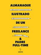 Almanaque Ilustrado de un Freelance & Padre Full-Time