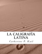 La Caligrafía Latina: Cuaderno de Ejercicios: Volume 1