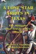 A Lone Star Arises in Texas de Stephen Aengelking Friedrich Hertneck(Texianer Verlag) (en Inglés)
