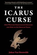 The Icarus Curse: How Western Democracies Derailed and how to get Back on Track (en Inglés)