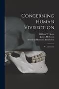 Concerning Human Vivisection: a Controversy (en Inglés)