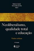 Neoliberalismo, Qualidade Total e Educação: Visões Críticas (en Portugués)