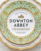 The Official Downton Abbey Cookbook (en Inglés)