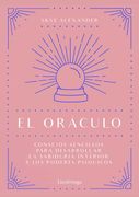El Oráculo: Consejos Sencillos Para Desarrollar la Sabiduría Interior y los Poderes Psíquicos