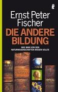 Die Andere Bildung: Was man von den Naturwissenschaften Wissen Sollte (en Alemán)