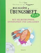 Das Kleine ã Bungsheft Plus - mit Selbsthypnose Entspannen und Loslassen -Language: German (in German)