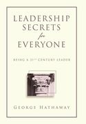 Leadership Secrets for Everyone: Being a 21st Century Leader (en Inglés)