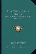 fun with game birds: bird hunting in words, paint and lines