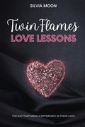 Twin Flame Love Lessons: Unlocking The Secrets Of Transcendental Divine Love