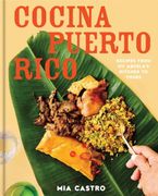 Cocina Puerto Rico. Recipes from My Abuela’s Kitchen to Yours