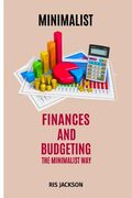 Minimalist: Finances and Budgeting the Minimalist Way (en Inglés)