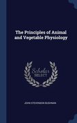 The Principles of Animal and Vegetable Physiology (en Inglés)