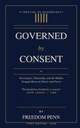 GOVERNED BY CONSENT. Sovereignty Citizenship and the Hidden Struggle Between Liberty and Power (en Inglés)