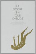 LA NOCHE EN QUE CAEMOS
