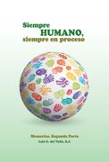 Siempre humano. Siempre en proceso. Mis memorias. Segunda parte.