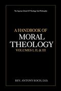 A Handbook of Moral Theology Vol. I, ii, & iii (en Inglés)