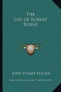 the life of robert burns (en Inglés)