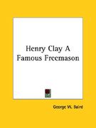 henry clay a famous freemason (en Inglés)