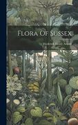 Flora of Sussex (en Inglés)