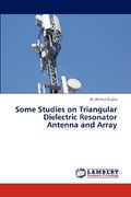 some studies on triangular dielectric resonator antenna and array (en Inglés)