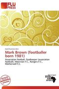 mark brown (footballer born 1981)