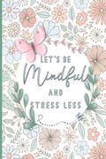 Let's be mindful Positive affirmations coloring book for teens and adults: 6"X 9" Motivational Quotes & Patterns to Color - Relaxing Positive Affirmat (en Inglés)
