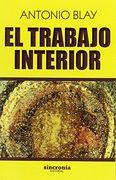 EL TRABAJO INTERIOR (Antonio Blay)