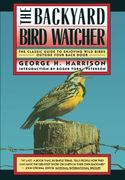 The Backyard Bird Watcher (Classic Guide to Enjoying Wild Birds Outside Your Back Door) (en Inglés)
