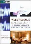 Yield Revenue Management en el Sector Hotelero: Estrategias e Implantación