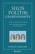 Silos, Politik and Grabenkämpfe: Eine Leadership-Fabel Uber das Einreißen von Barrikaden Zwischen ko (en Alemán)