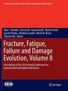Fracture, Fatigue, Failure and Damage Evolution, Volume 8: Proceedings of the 2016 Annual Conference on Experimental and Applied Mechanics (en Inglés)