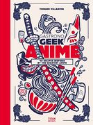 Gastronogeek Anime Cookbook 