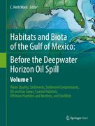 Habitats and Biota of the Gulf of Mexico: Before the Deepwater Horizon Oil Spill: Volume 1: Water Quality, Sediments, Sediment Contaminants, Oil and G